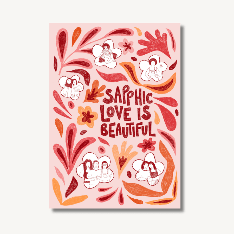Digital illustration print by Sophie Kathleen depicting pink and orange leaves and floral patterns with pictures of lesbian couples in love with writing in the centre ‘sapphic love is beautiful’. On an off white background with a drop shadow to highlight that it is an art print.