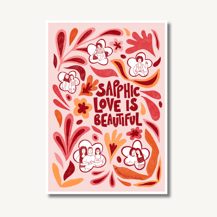 Digital illustration print by Kai Kathleen depicting pink and orange leaves and floral patterns with pictures of lesbian couples in love with writing in the centre ‘sapphic love is beautiful’. On an off white background with a drop shadow to highlight that it is an art print.